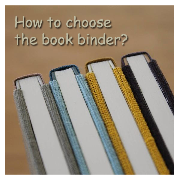 How to choose the book binder ?